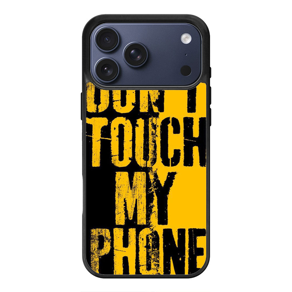 Don’t Touch My Phone iPhone 17 Pro Max Case Cover